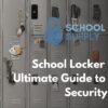 School Locker Locks: Ultimate Guide to Quality & Security