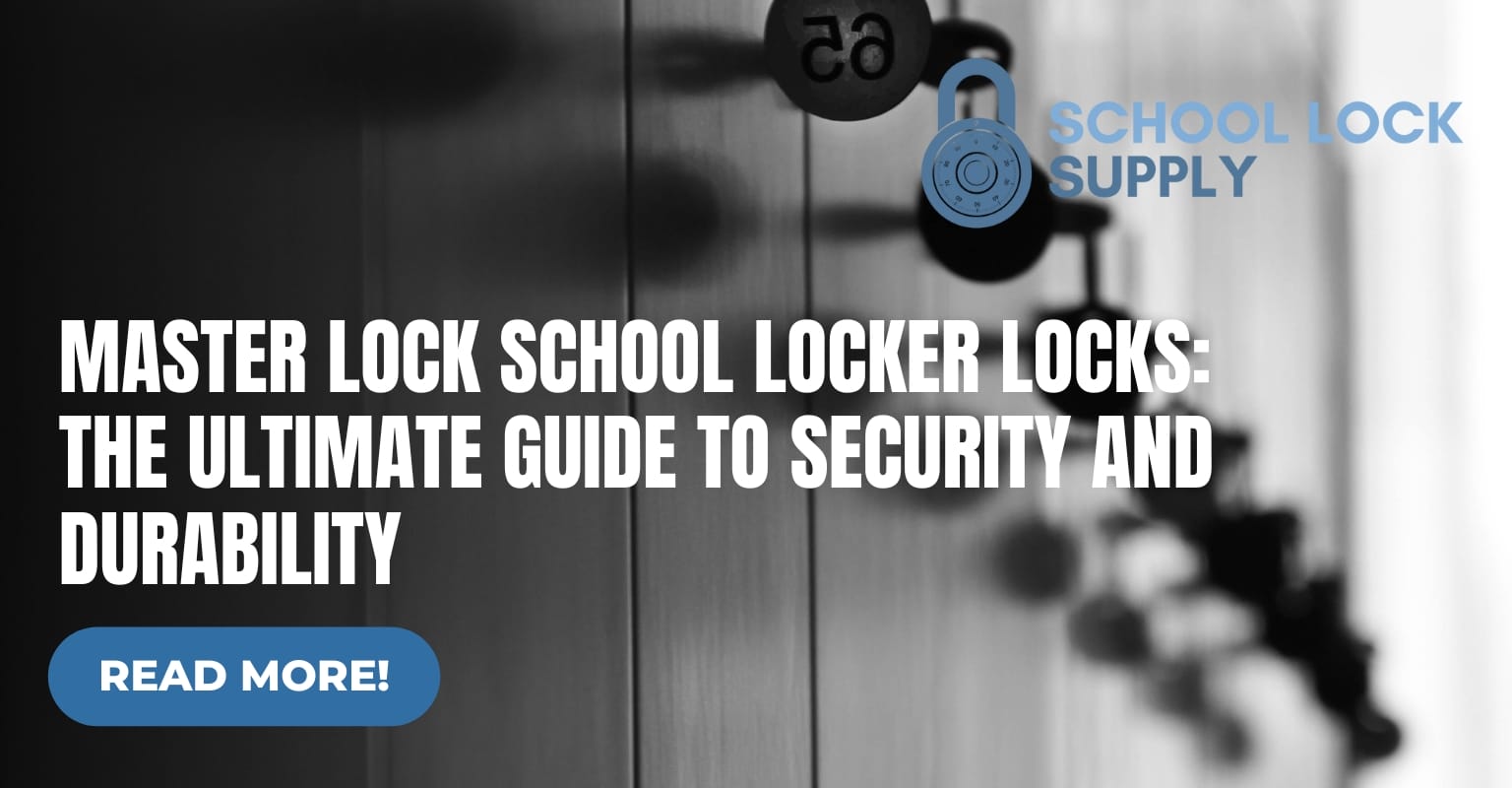 Master Lock School Locker Locks: The Ultimate Guide to Security and Durability