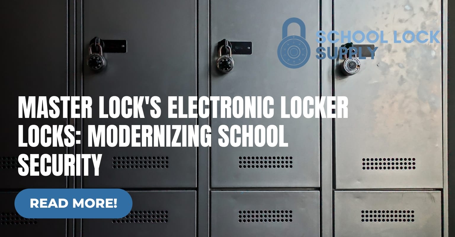 Master Lock’s Electronic Locker Locks: Modernizing School Security